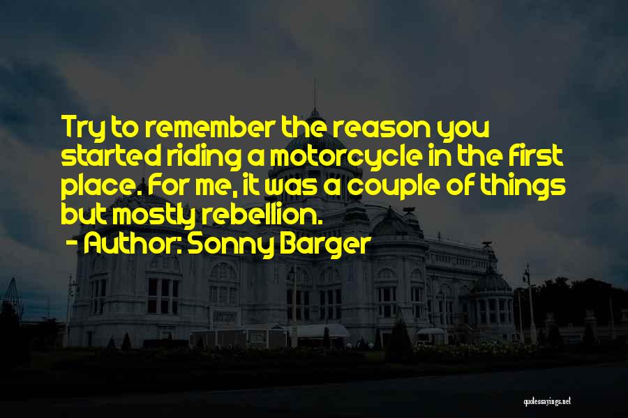 Remember Me For Quotes By Sonny Barger