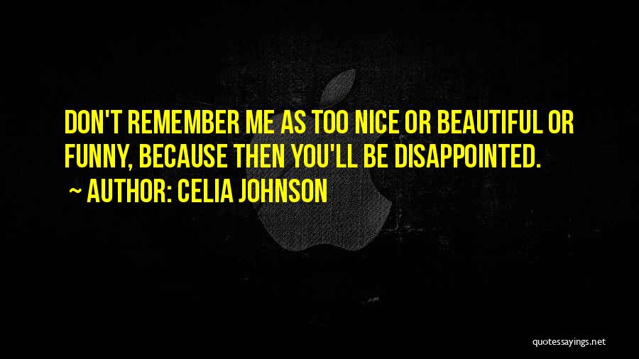 Remember Me Funny Quotes By Celia Johnson