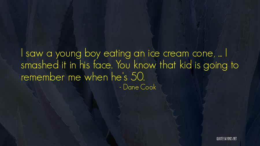 Remember Me Funny Quotes By Dane Cook