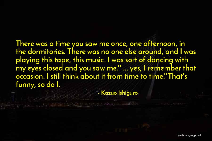 Remember Me Funny Quotes By Kazuo Ishiguro