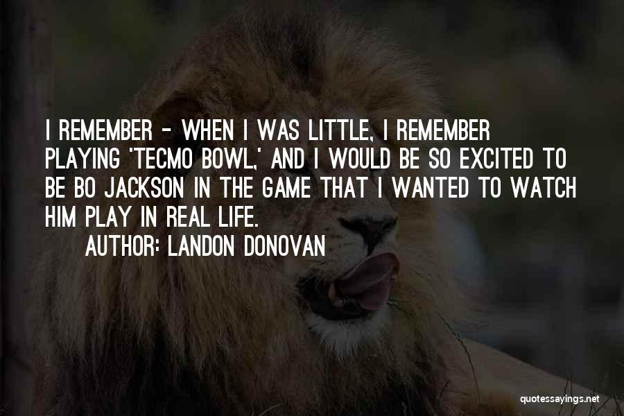 Remember Me In Game Quotes By Landon Donovan