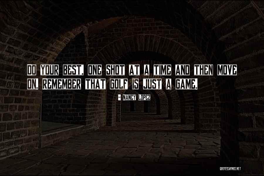 Remember Me In Game Quotes By Nancy Lopez Remember Me In Game Quotes By Nancy Lopez