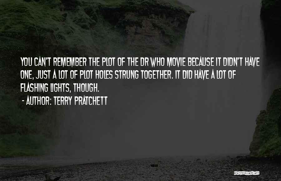 Remember Me Movie Best Quotes By Terry Pratchett
