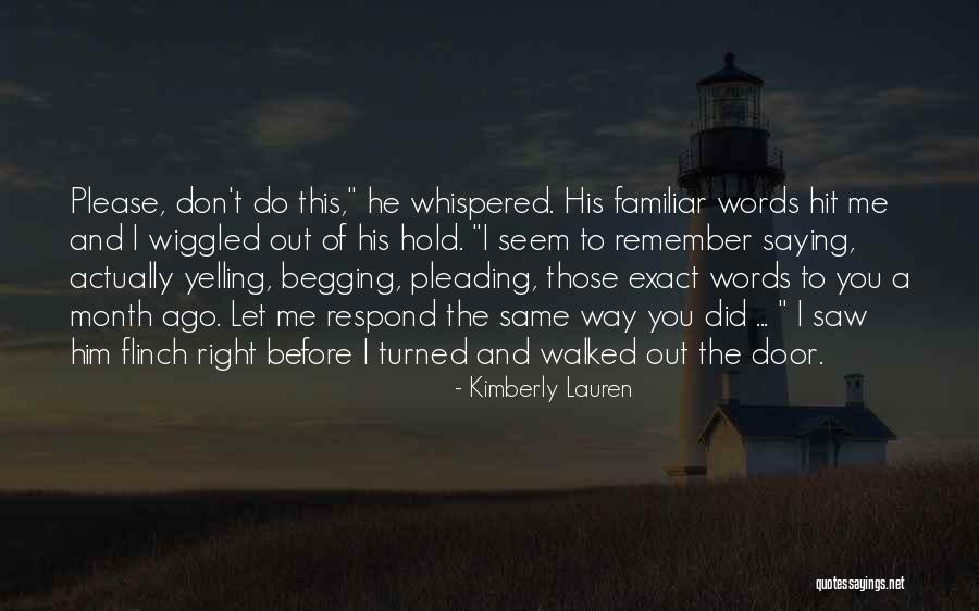 Remember Me This Way Quotes By Kimberly Lauren Remember Me This Way Quotes By Kimberly Lauren