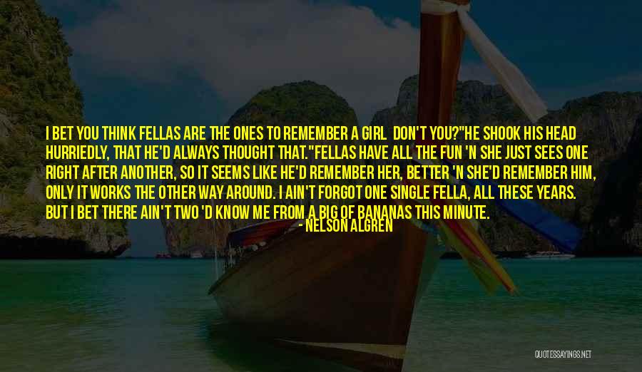 Remember Me This Way Quotes By Nelson Algren Remember Me This Way Quotes By Nelson Algren
