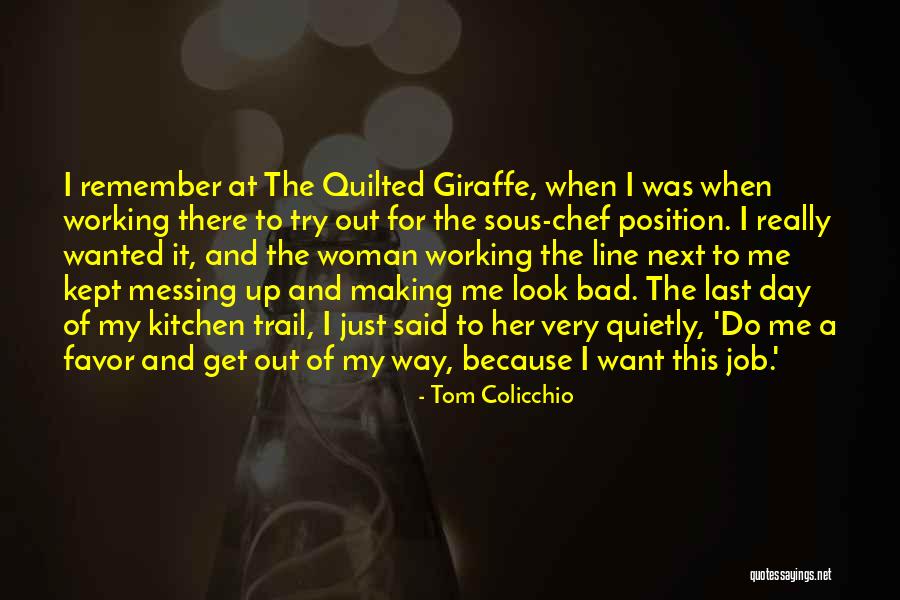 Remember Me This Way Quotes By Tom Colicchio Remember Me This Way Quotes By Tom Colicchio