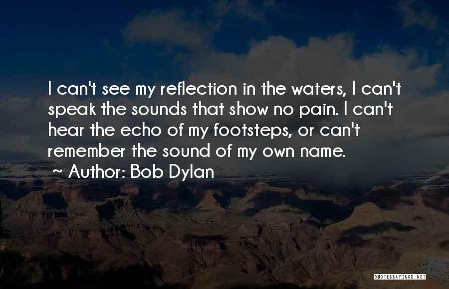 Remember My Name Quotes By Bob Dylan