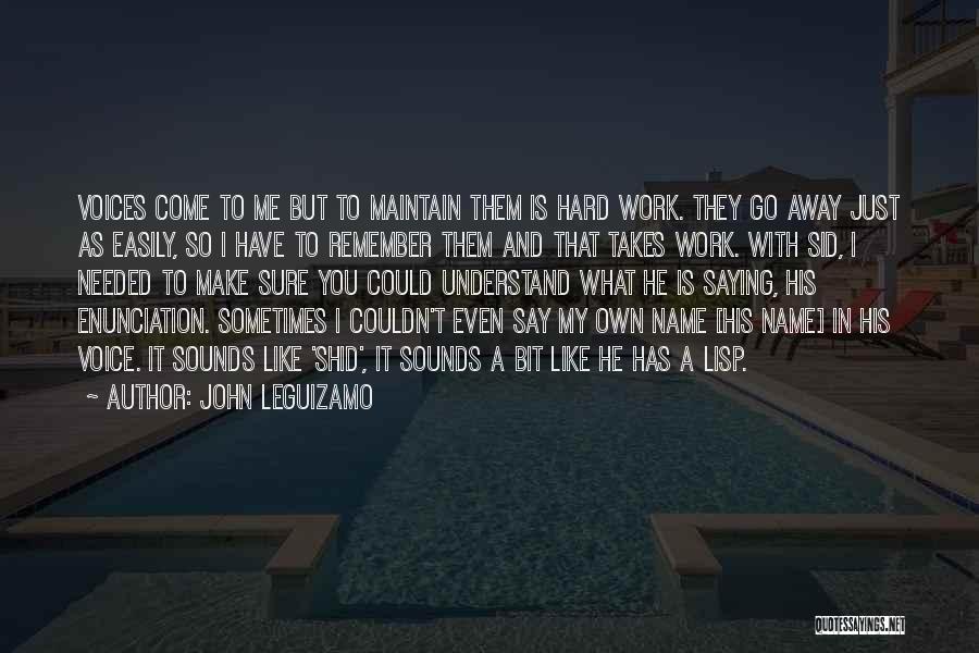 Remember My Name Quotes By John Leguizamo