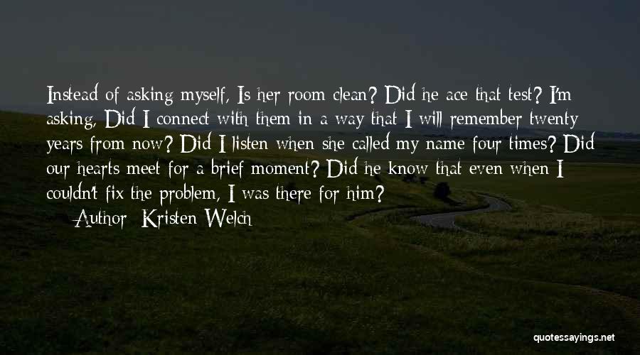 Remember My Name Quotes By Kristen Welch