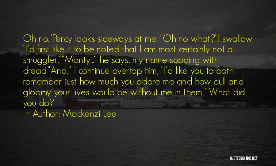 Remember My Name Quotes By Mackenzi Lee