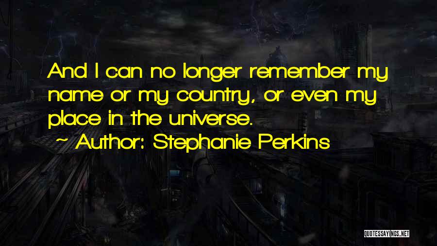 Remember My Name Quotes By Stephanie Perkins