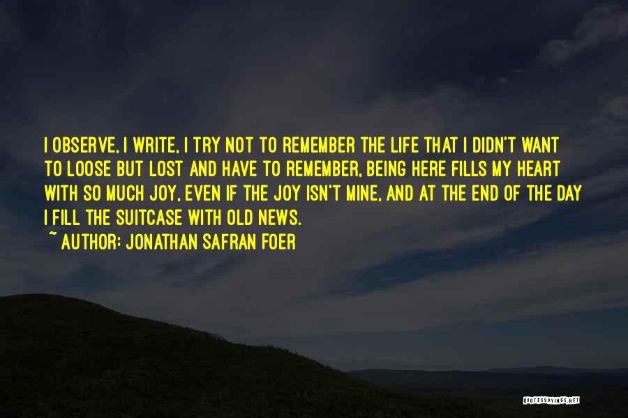 Remember Old Day Quotes By Jonathan Safran Foer