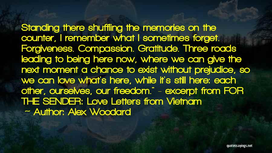 Remember Our Memories Quotes By Alex Woodard