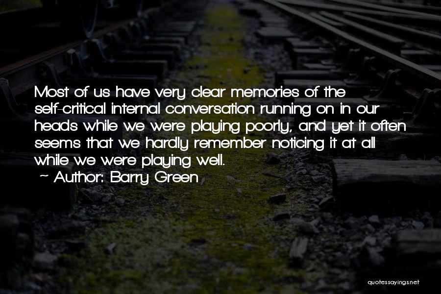 Remember Our Memories Quotes By Barry Green