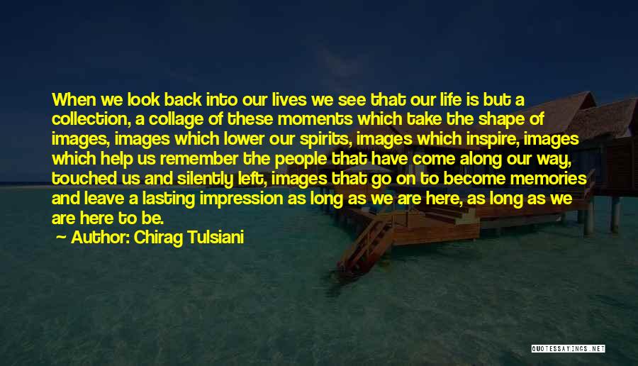 Remember Our Memories Quotes By Chirag Tulsiani