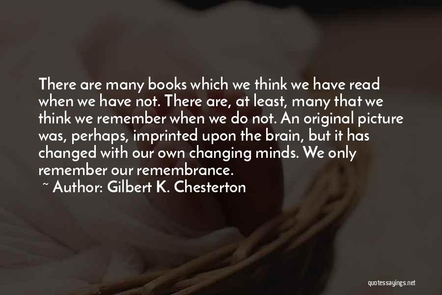 Remember Our Memories Quotes By Gilbert K. Chesterton