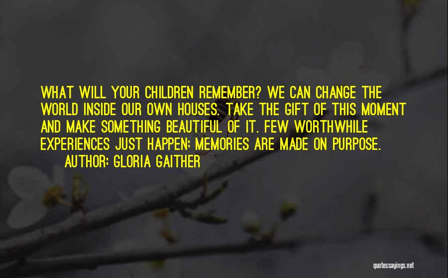 Remember Our Memories Quotes By Gloria Gaither