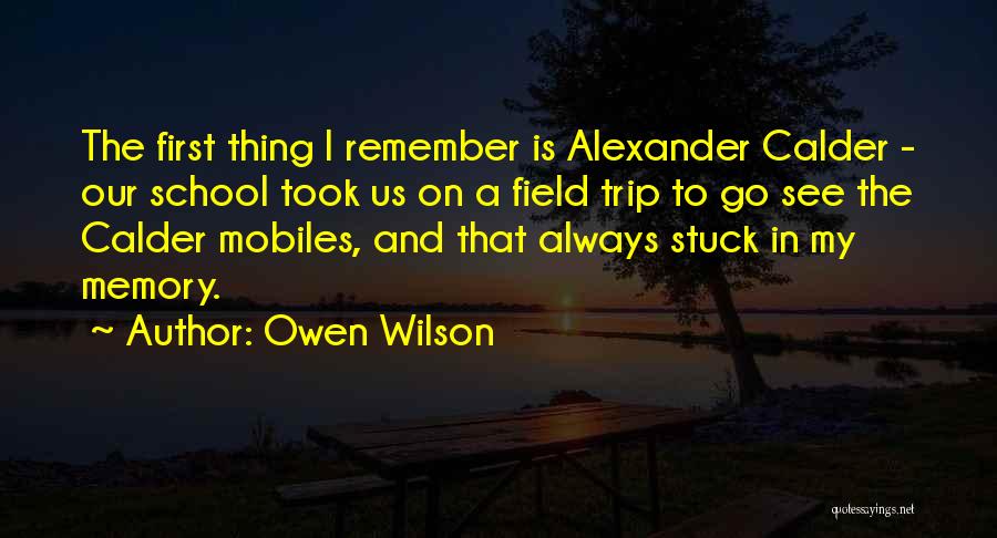 Remember Our Memories Quotes By Owen Wilson