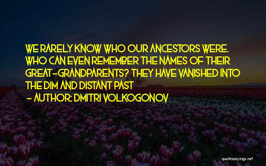 Remember Our Past Quotes By Dmitri Volkogonov