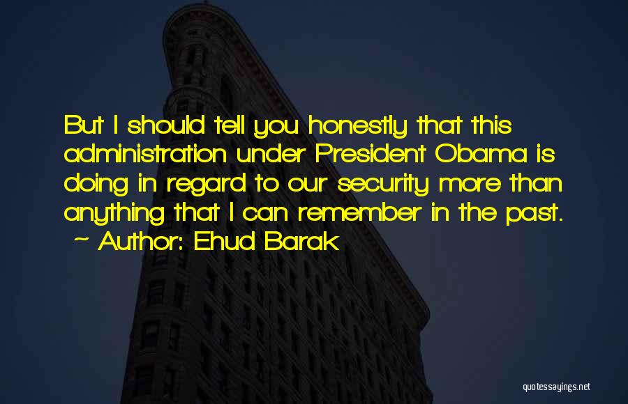 Remember Our Past Quotes By Ehud Barak