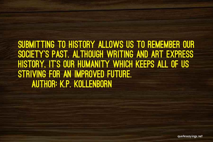 Remember Our Past Quotes By K.P. Kollenborn