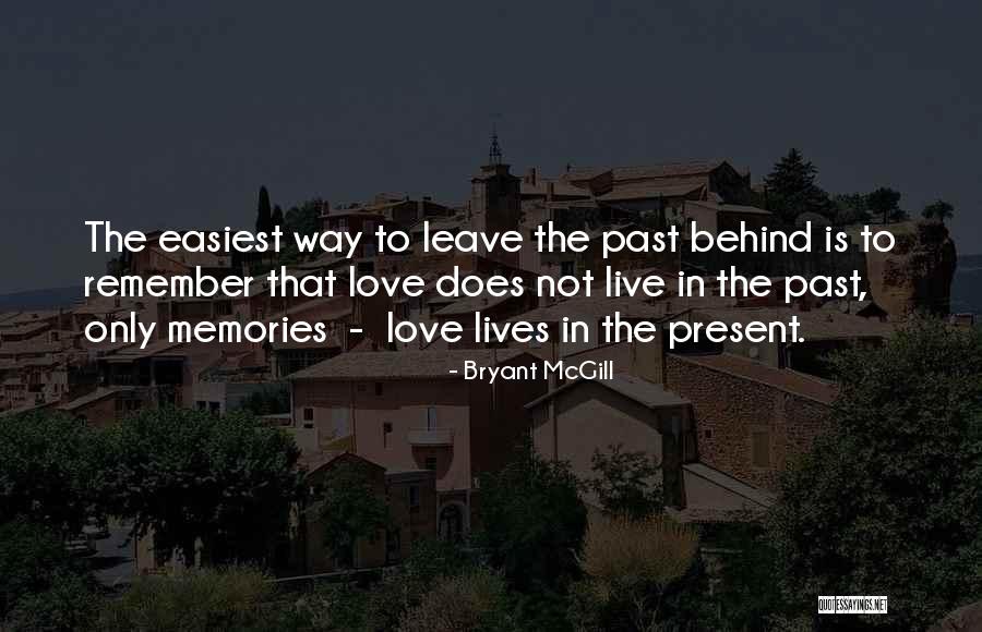 Remember Past Love Quotes By Bryant McGill