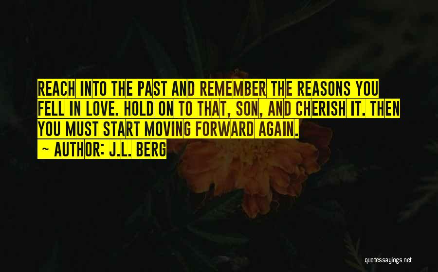 Remember Past Love Quotes By J.L. Berg