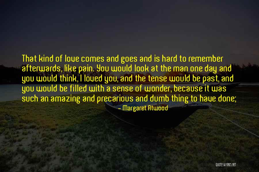 Remember Past Love Quotes By Margaret Atwood