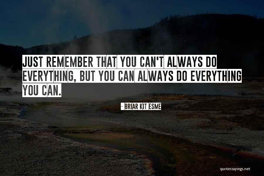 Remember Quotes Quotes By Briar Kit Esme Remember Quotes Quotes By Briar Kit Esme