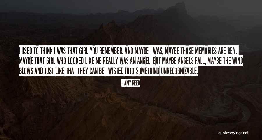 Remember That Girl Quotes By Amy Reed Remember That Girl Quotes By Amy Reed