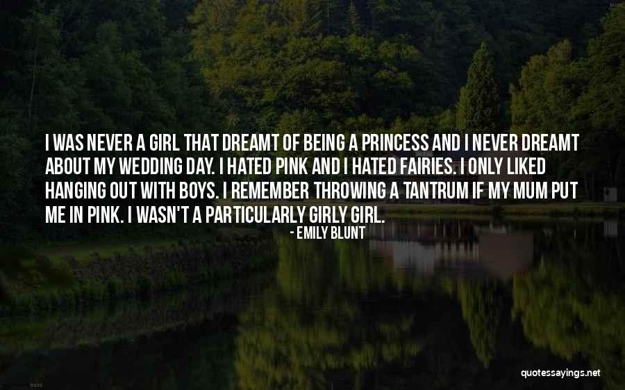 Remember That Girl Quotes By Emily Blunt Remember That Girl Quotes By Emily Blunt