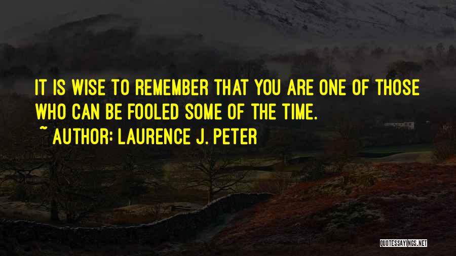 Remember That One Time Quotes By Laurence J. Peter