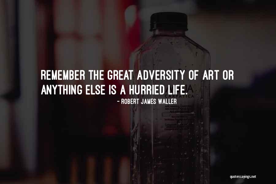 Remember That You Were Art Quotes By Robert James Waller Remember That You Were Art Quotes By Robert James Waller