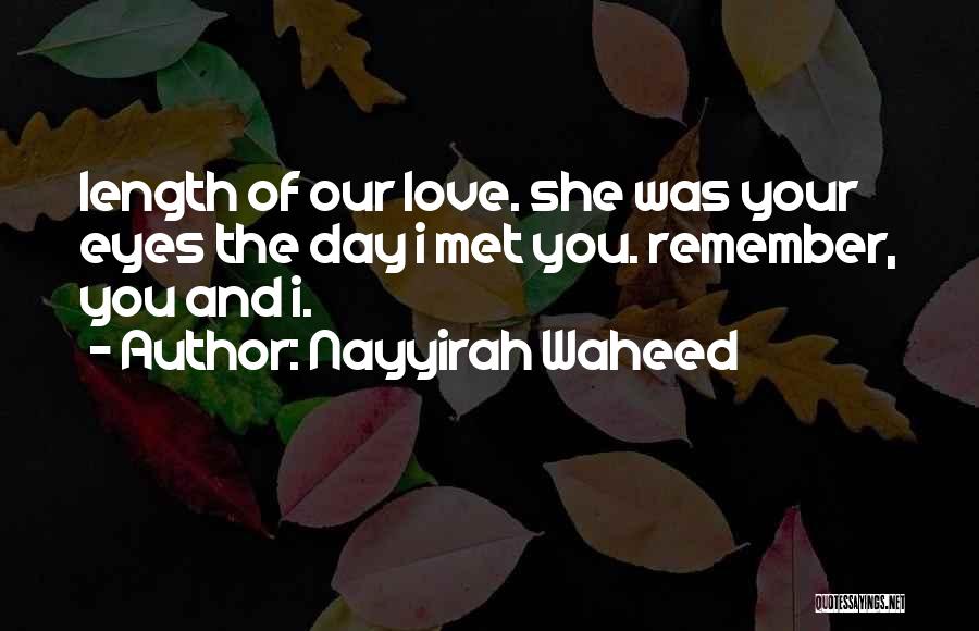 Remember The Day We Met Quotes By Nayyirah Waheed