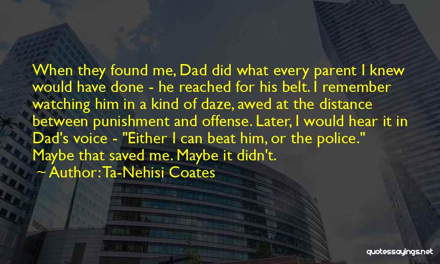 Remember The Daze Quotes By Ta-Nehisi Coates