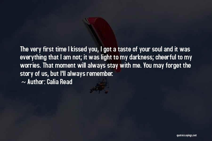 Remember The First Time We Kissed Quotes By Calia Read