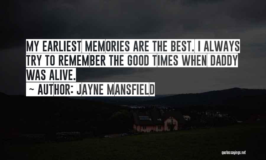 Remember The Good Times We Had Quotes By Jayne Mansfield