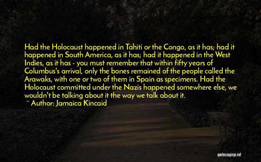 Remember The Holocaust Quotes By Jamaica Kincaid