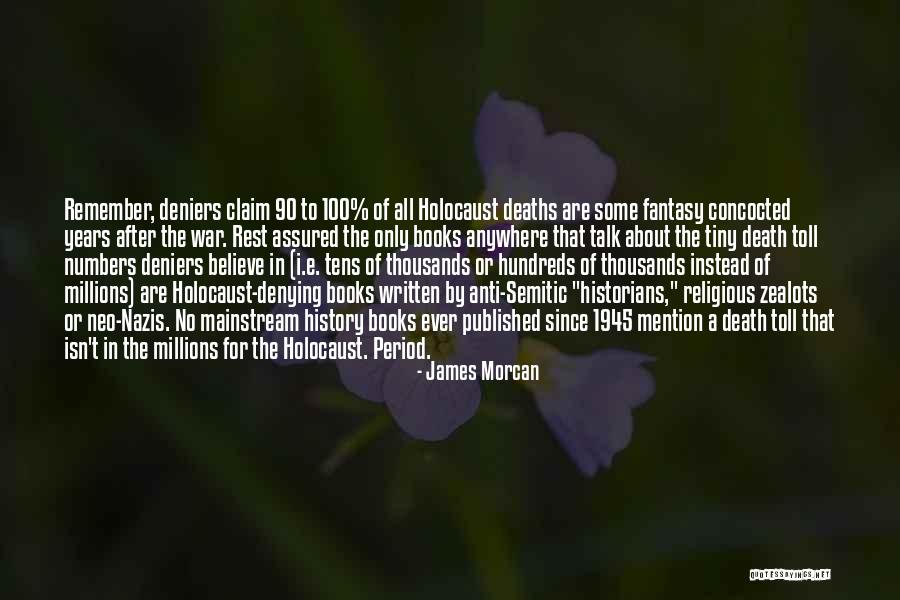 Remember The Holocaust Quotes By James Morcan