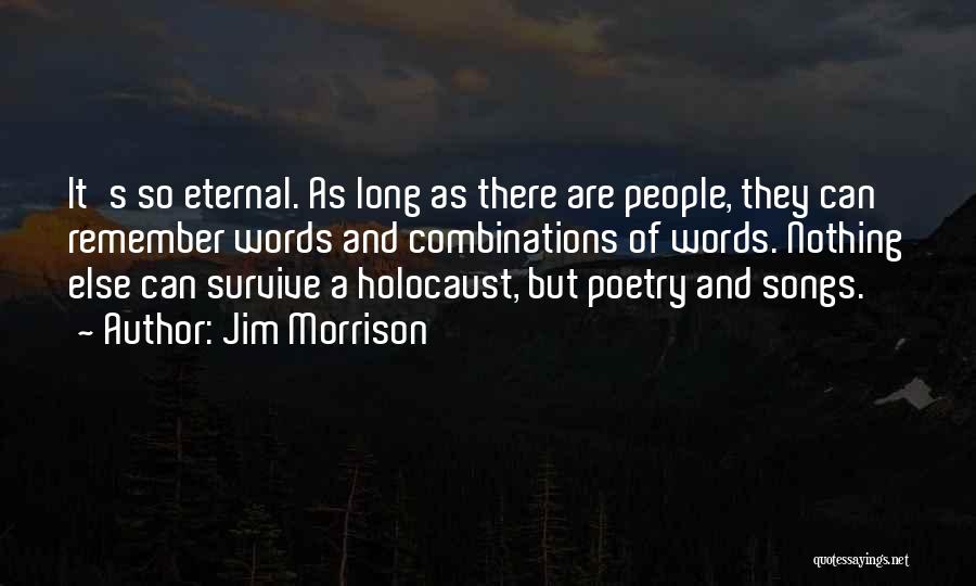 Remember The Holocaust Quotes By Jim Morrison