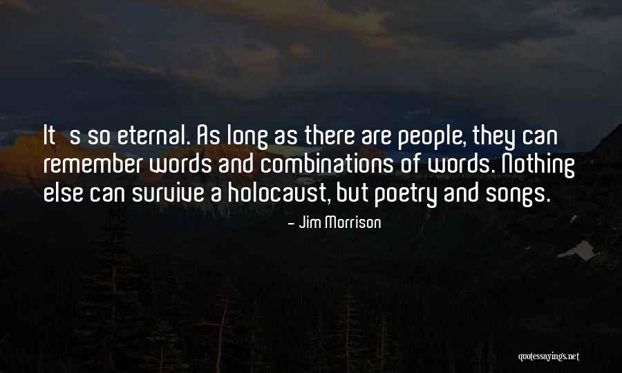 Remember The Holocaust Quotes By Jim Morrison