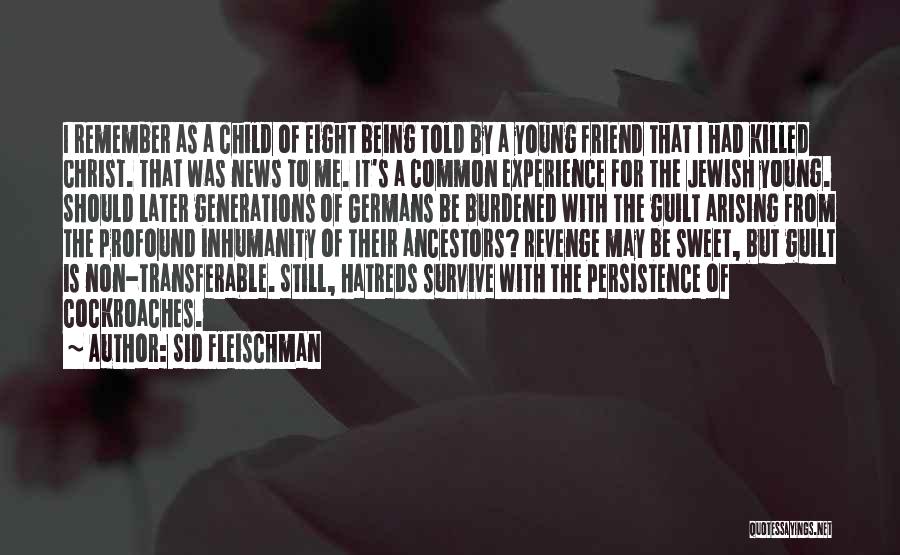 Remember The Holocaust Quotes By Sid Fleischman