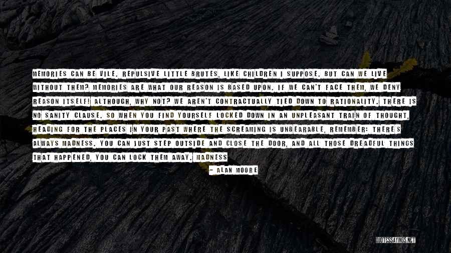 Remember The Little Things Quotes By Alan Moore Remember The Little Things Quotes By Alan Moore