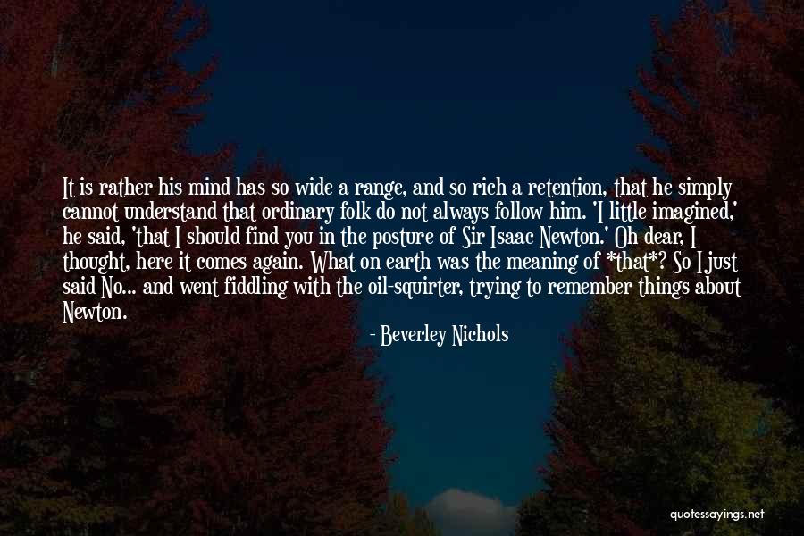 Remember The Little Things Quotes By Beverley Nichols Remember The Little Things Quotes By Beverley Nichols