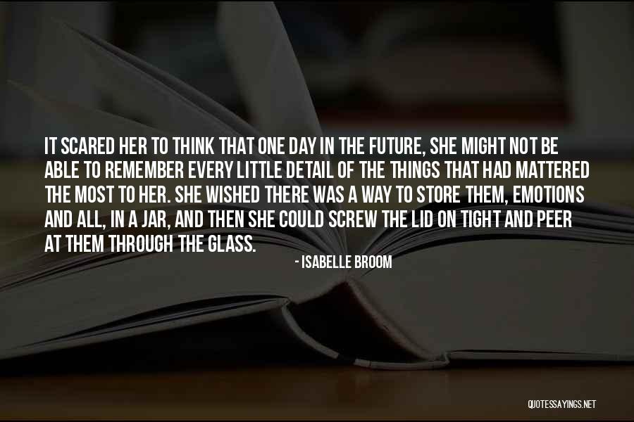 Remember The Little Things Quotes By Isabelle Broom Remember The Little Things Quotes By Isabelle Broom
