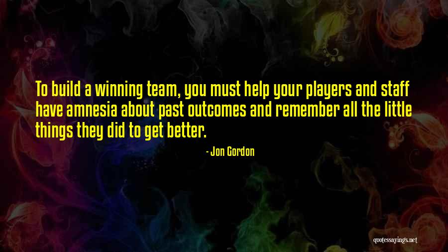Remember The Little Things Quotes By Jon Gordon Remember The Little Things Quotes By Jon Gordon