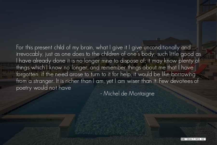 Remember The Little Things Quotes By Michel De Montaigne Remember The Little Things Quotes By Michel De Montaigne