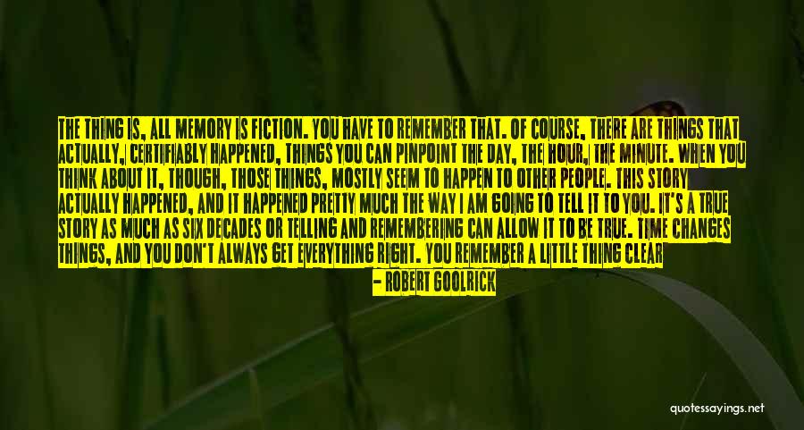 Remember The Little Things Quotes By Robert Goolrick Remember The Little Things Quotes By Robert Goolrick