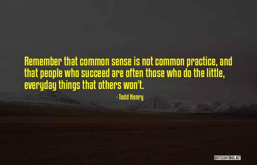 Remember The Little Things Quotes By Todd Henry Remember The Little Things Quotes By Todd Henry