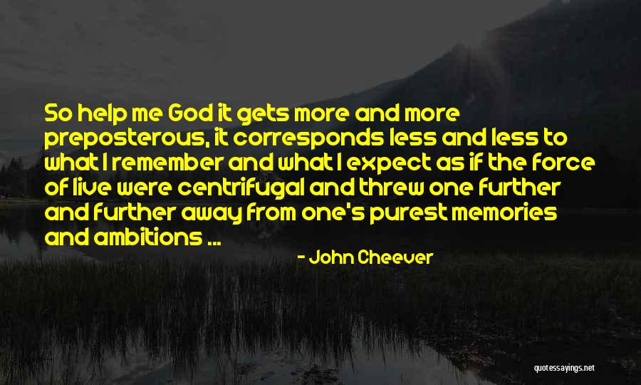 Remember The Memories Quotes By John Cheever Remember The Memories Quotes By John Cheever